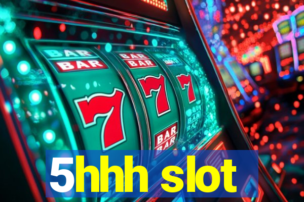 5hhh slot